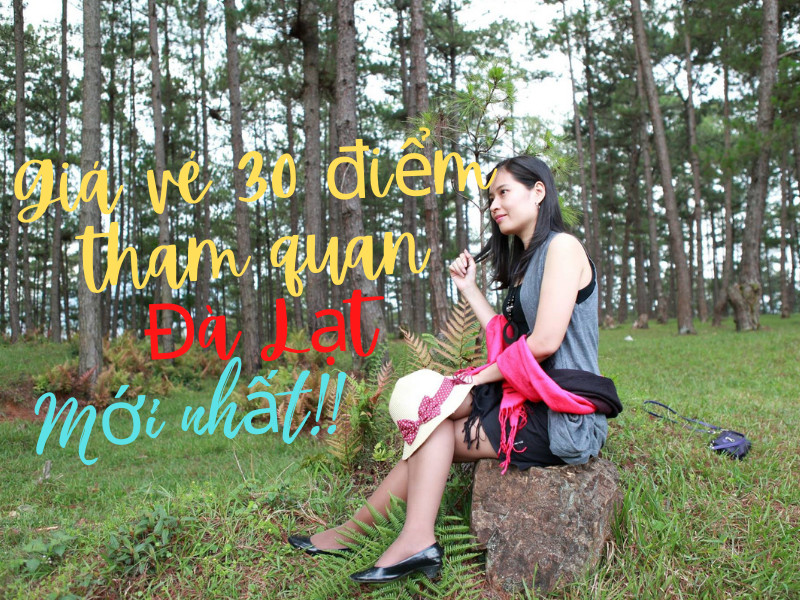 Giá vé tham quan các địa điểm du lịch Đà Lạt